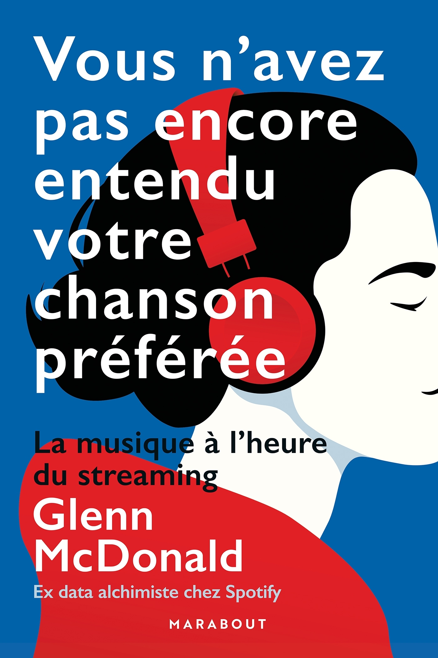 Vous n'avez pas encore entendu votre chanson préférée - Glenn Mc Donald - MARABOUT