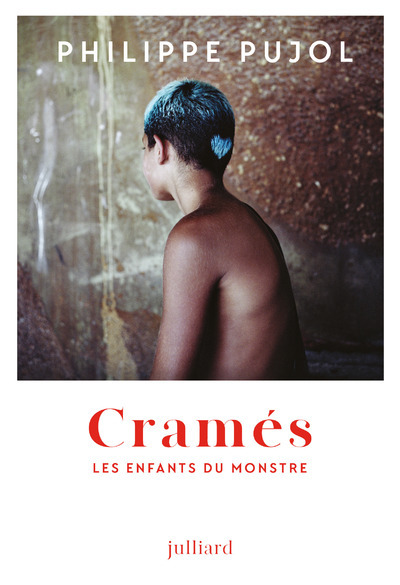 Cramés - Les enfants du Monstre - Pujol Philippe - JULLIARD