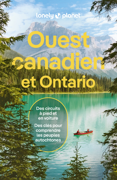 Ouest Canadien et Ontario 7ed - Lonely Planet Lonely Planet, Lonely Planet  - LONELY PLANET