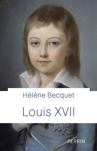 Louis XVII - Becquet Hélène - PERRIN