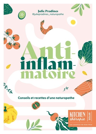 Anti-inflammatoire - Kitchen thérapie - Pradines Julie - SOLAR