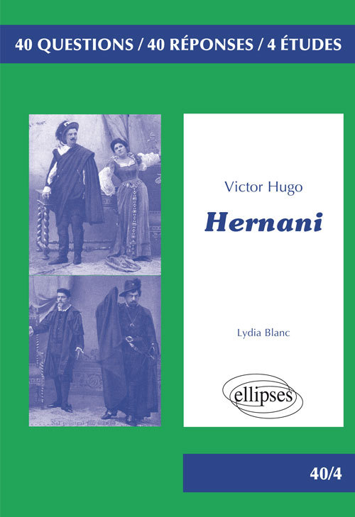 Hernani, Victor Hugo. BAC L 2020 - Blanc Lydia, Merle Denis - ELLIPSES