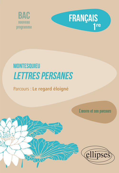 Français, Première. L’œuvre et son parcours : Montesquieu, Lettres persanes, parcours "Le regard éloigné" - Stouder Émilie - ELLIPSES