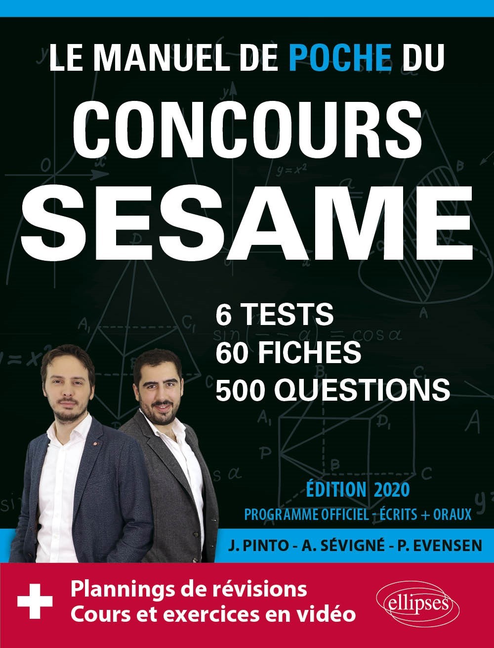 Le Manuel de POCHE du concours SESAME (écrits + oraux) - 60 fiches, 6 tests, 500 questions + corrigés en vidéo - Édition 2020 - Evensen Paul, Pinto Joachim, Sevigne Arnaud - ELLIPSES