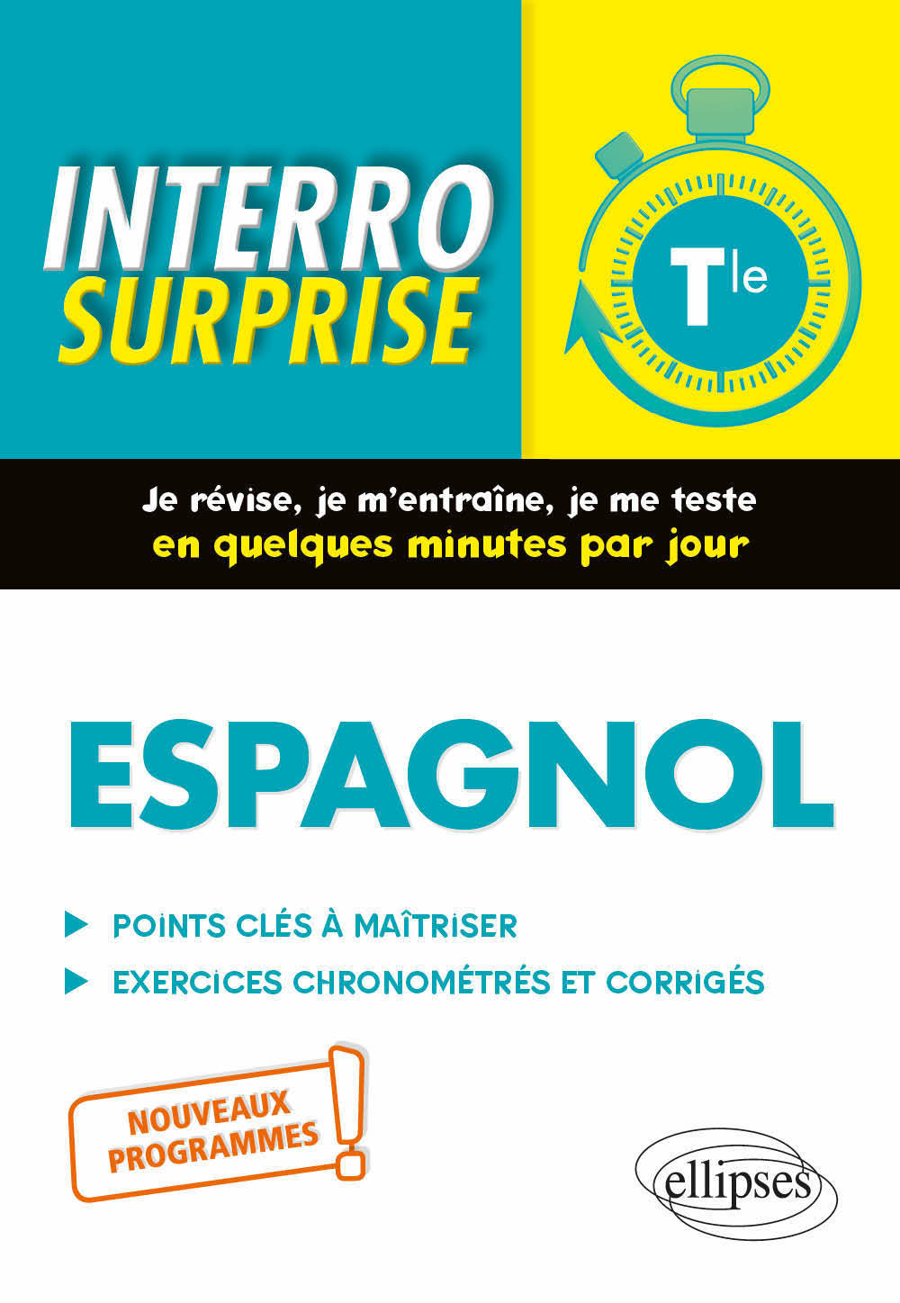 Espagnol. Interro Surprise. Classe de Terminale. Nouveaux programmes - Foucaud-Fraysse Mireille - ELLIPSES