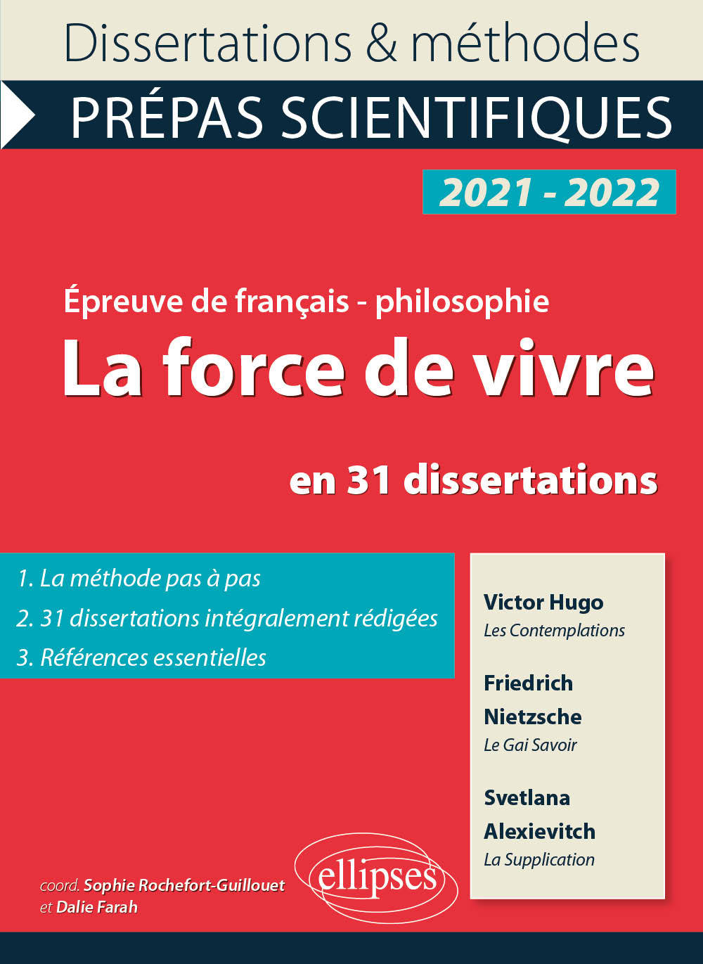 La force de vivre en 31 dissertations. Victor Hugo, Les Contemplations, Friedrich Nietzsche, Le Gai Savoir, Svetlana Alexievitch, La Supplication. Épreuve de français/philosophie. Prépas scientifiques 2021-2022 - Rochefort-Guillouet Sophie, Akamatsu Étien