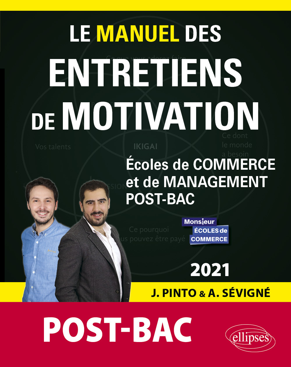 Le Manuel des entretiens de motivation « POST-BAC » - Concours aux écoles de commerce - Édition 2021 - Pinto Joachim, Sevigne Arnaud - ELLIPSES