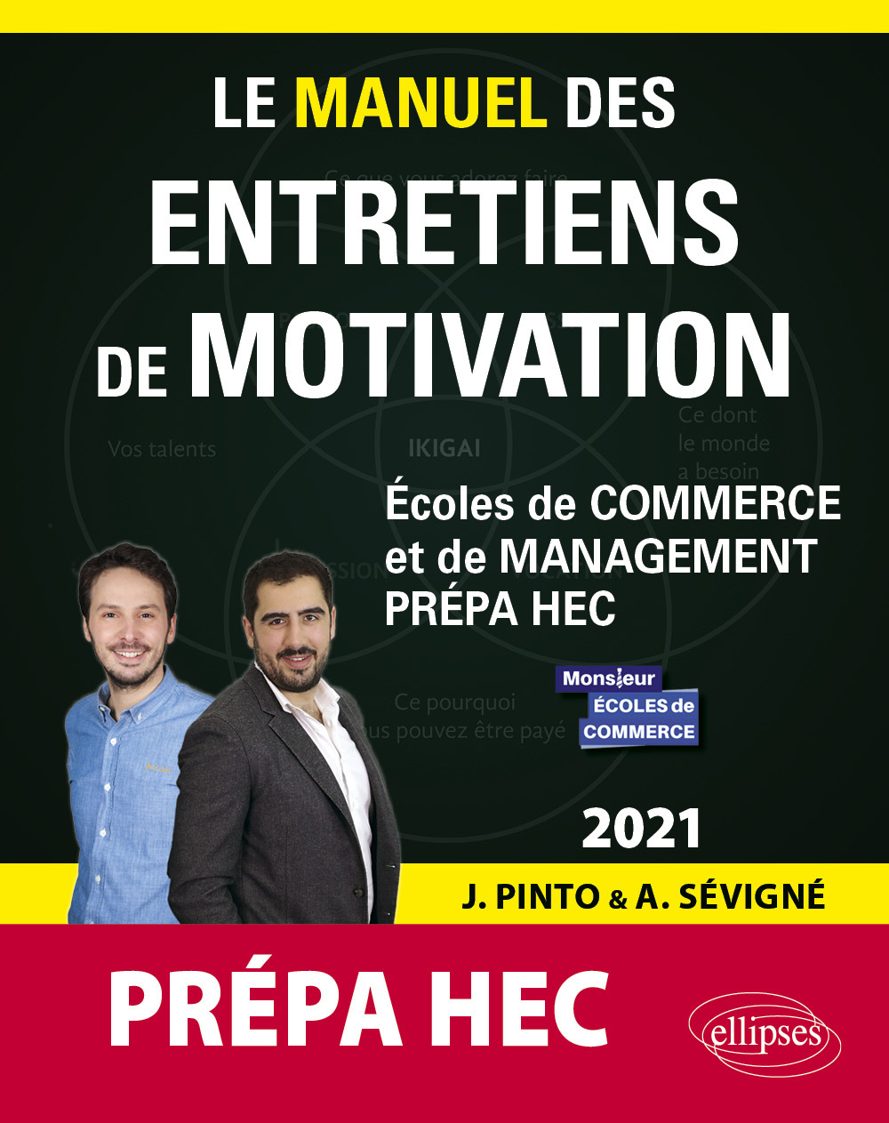 Le Manuel des entretiens de motivation « Prépa HEC » - Concours aux écoles de commerce - Édition 2021 - Pinto Joachim, Sevigne Arnaud - ELLIPSES