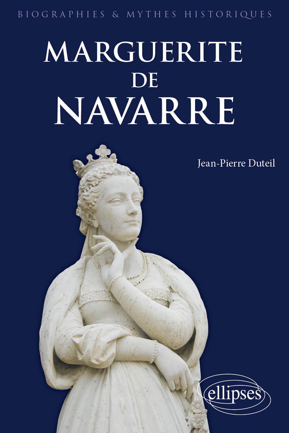 Marguerite de Navarre - Duteil Jean-Pierre, Heuclin Jean, Curveiller Stéphane - ELLIPSES