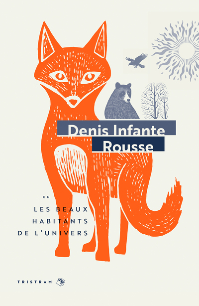 Rousse - Les Beaux habitants de l'univers - INFANTE DENIS - TRISTRAM