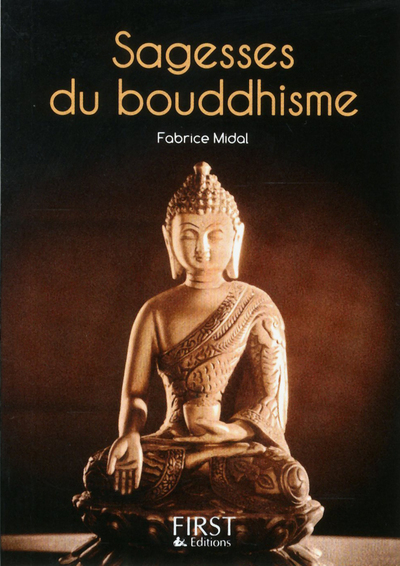 Petit livre de - Sagesses du Bouddhisme - Midal Fabrice - FIRST