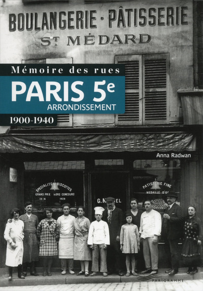 Mémoire des rues - Paris 5e arrondissement (1900-1940) - Radwan Anna - PARIGRAMME