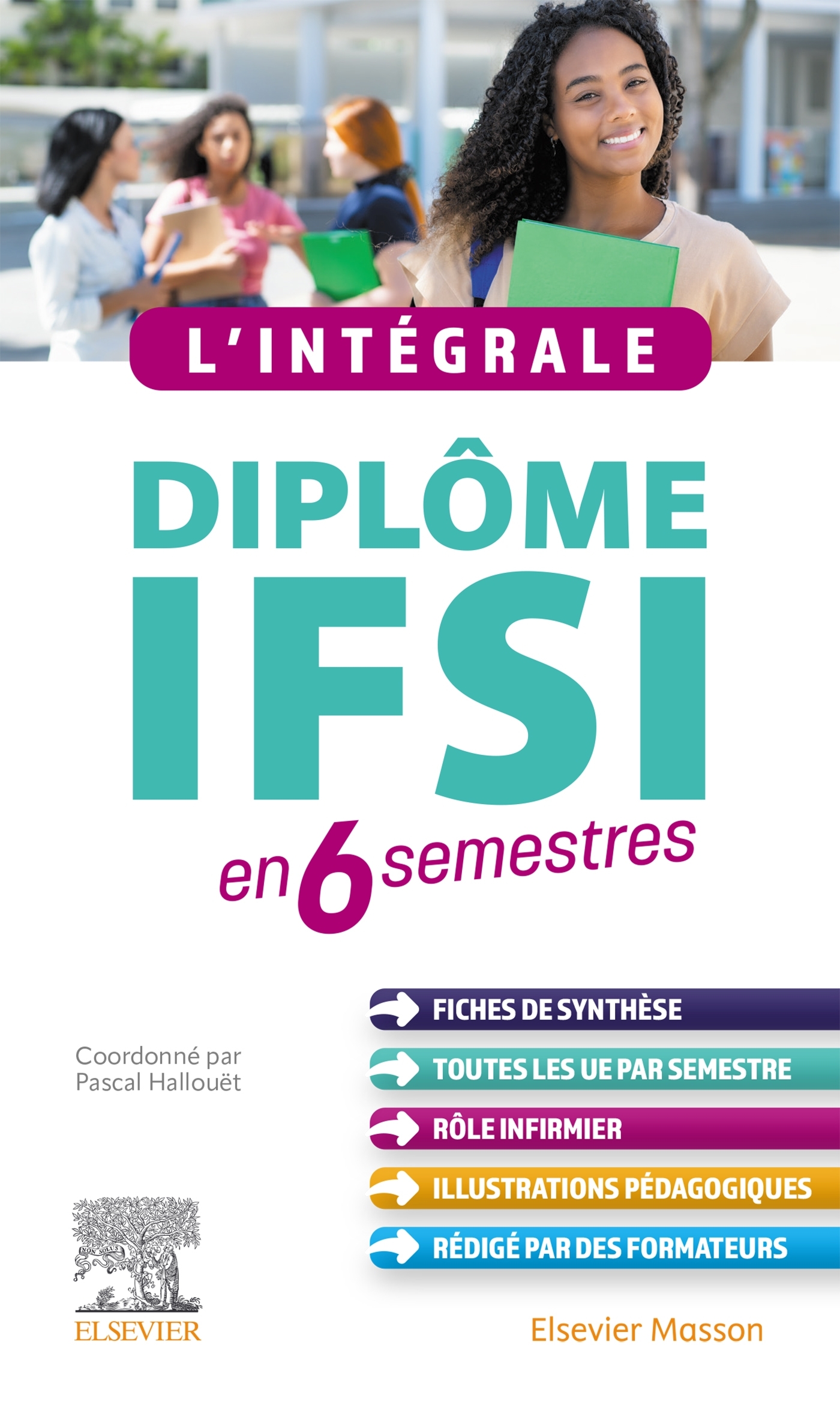 L'intégrale. Diplôme IFSI - Hallouët Pascal, Dagorne Gwenhaéla, Yhuel Véronique - MASSON