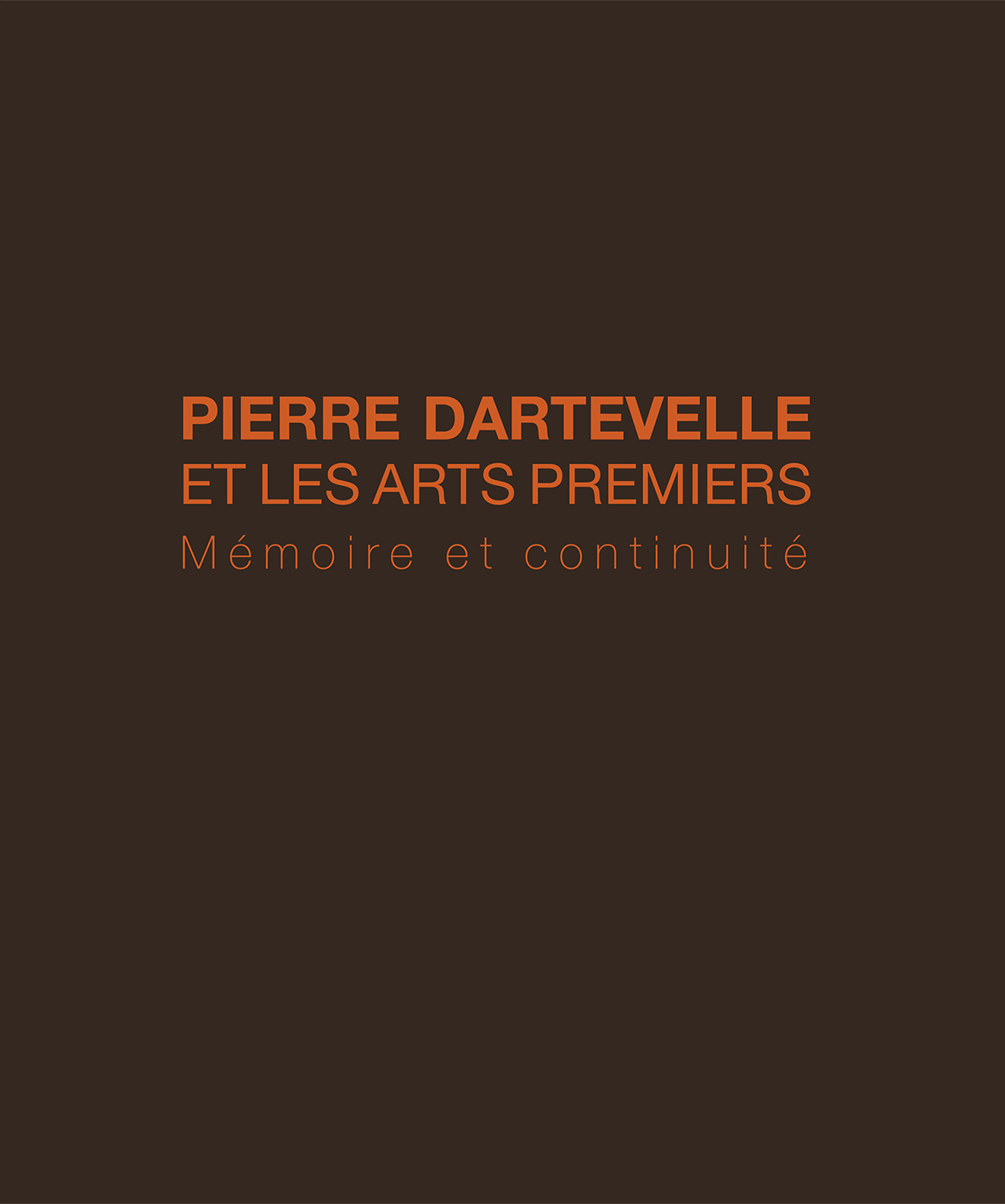 Pierre Dartevelle et l'art africain - Plisnier Valentine, dartevelle Valérie - CINQ CONTINENTS