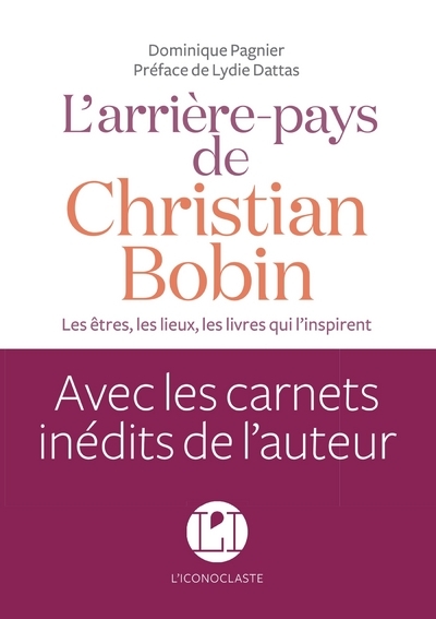 L'arrière-pays de Christian Bobin - Pagnier Dominique, Dattas Lydie - ICONOCLASTE