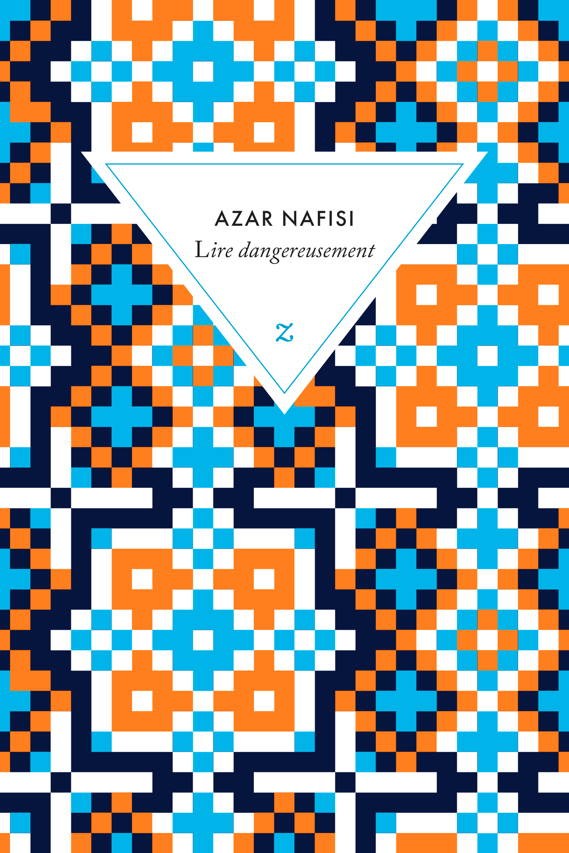 LIRE DANGEREUSEMENT - NAFISI AZAR - ZULMA