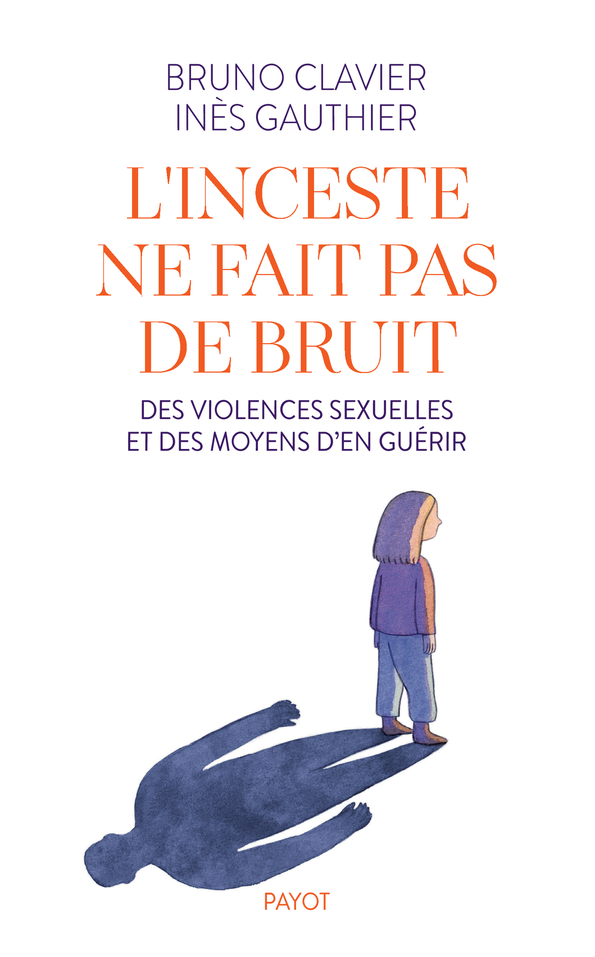 L'inceste ne fait pas de bruit - Gauthier Inès, Clavier Bruno - PAYOT