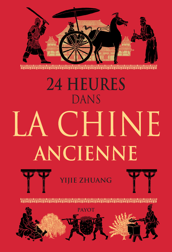 24 heures dans la Chine ancienne - Zhuang Yijie, Pasa Mario, Pierre-bon Catherine - PAYOT