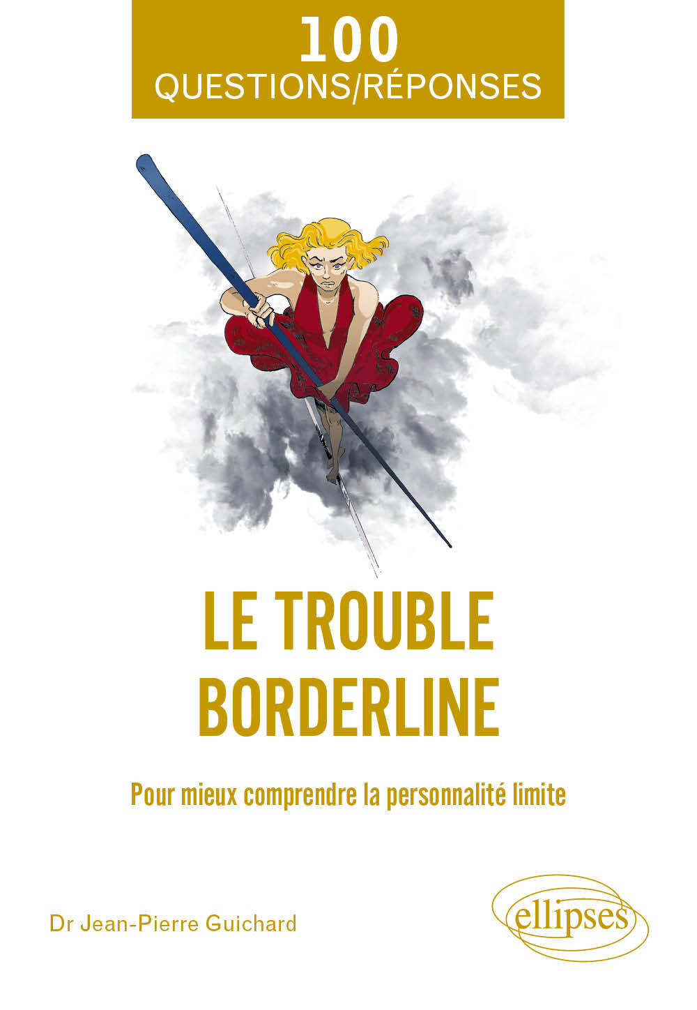 Le trouble borderline - Guichard Jean-Pierre - ELLIPSES