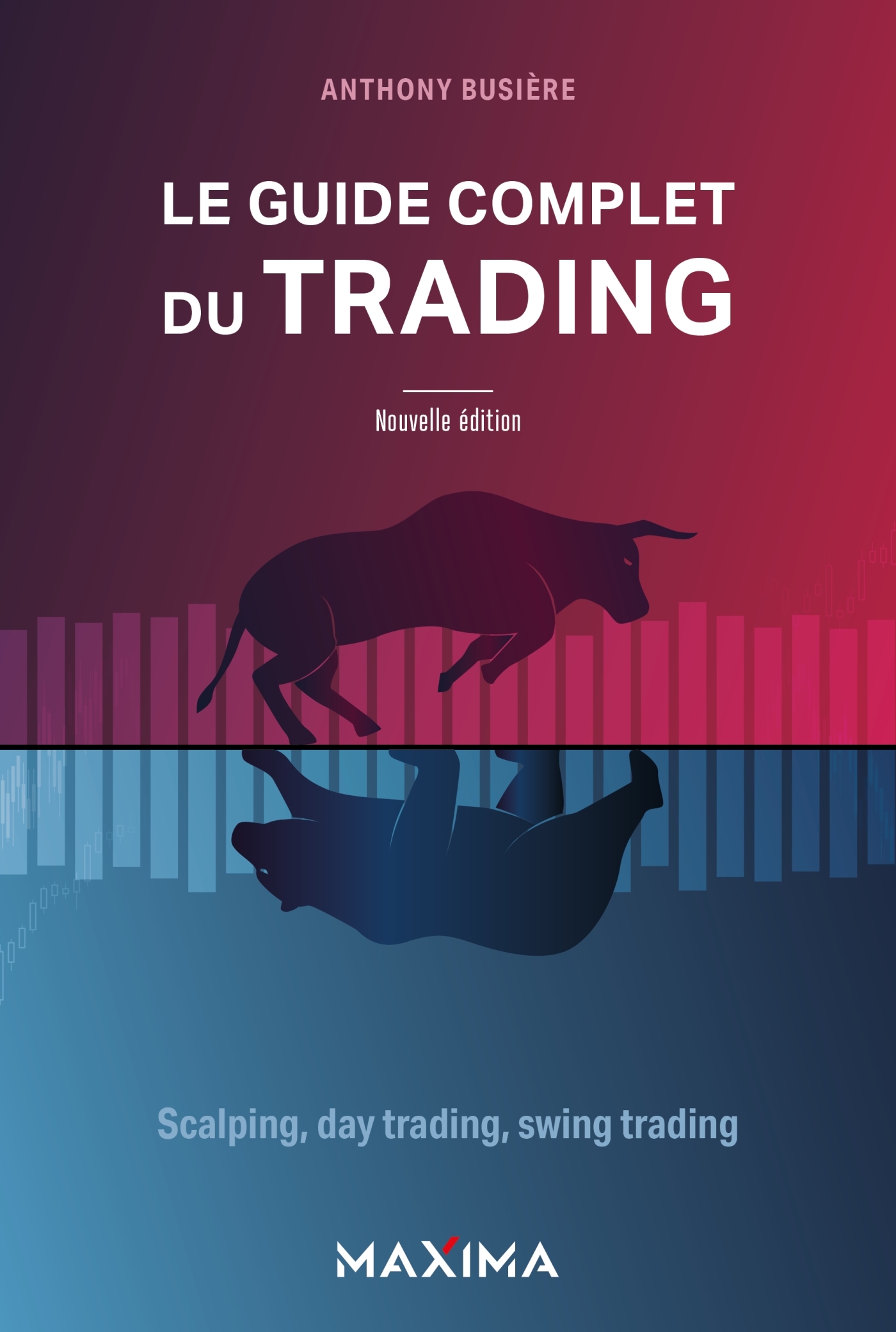 Le guide complet du trading - Busière Anthony - MAXIMA L MESNIL