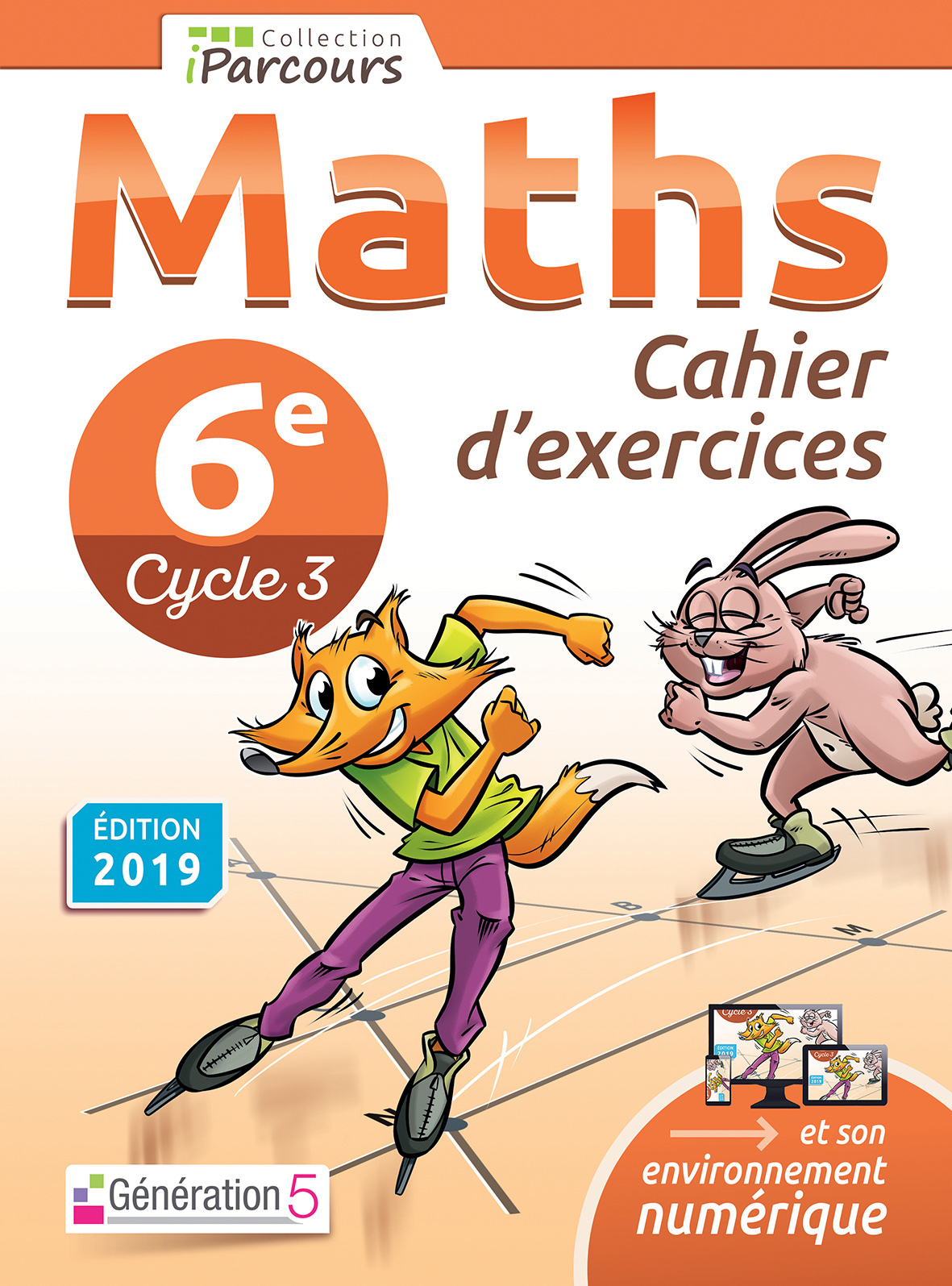 Cahier d'exercices iParcours maths 6e (2019) - Katia et Sébas HACHE, HACHE Katia, HACHE Sébastien - GENERATION 5