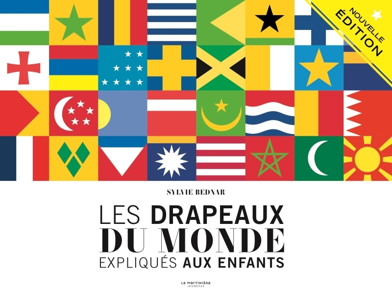 Les Drapeaux du monde expliqués aux enfants - Bednar Sylvie - MARTINIERE J