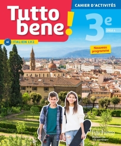 Tutto bene! italien cycle 4 / 3e LV2 - Cahier d'activités - éd. 2017 - Aromatario Ivan, Tondo Patrice, Garbuio Isabelle - HACHETTE EDUC