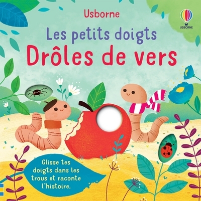 Drôles de vers - Les petits doigts - Brooks Felicity, Martins Elsa, Durber Matt, Souchon Eléonore - USBORNE