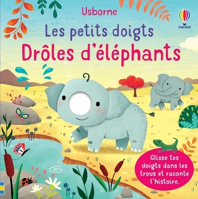 Drôles d'éléphants - Les petits doigts - Brooks Felicity, Martins Elsa, Durber Matt, Souchon Eléonore - USBORNE