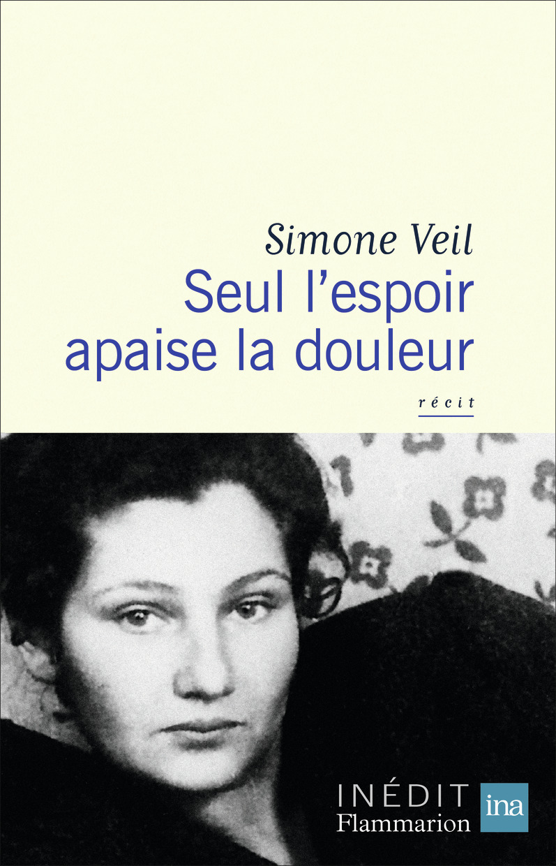 Seul l'espoir apaise la douleur - Veil Simone, Veil Jean, Veil Pierre-François - FLAMMARION