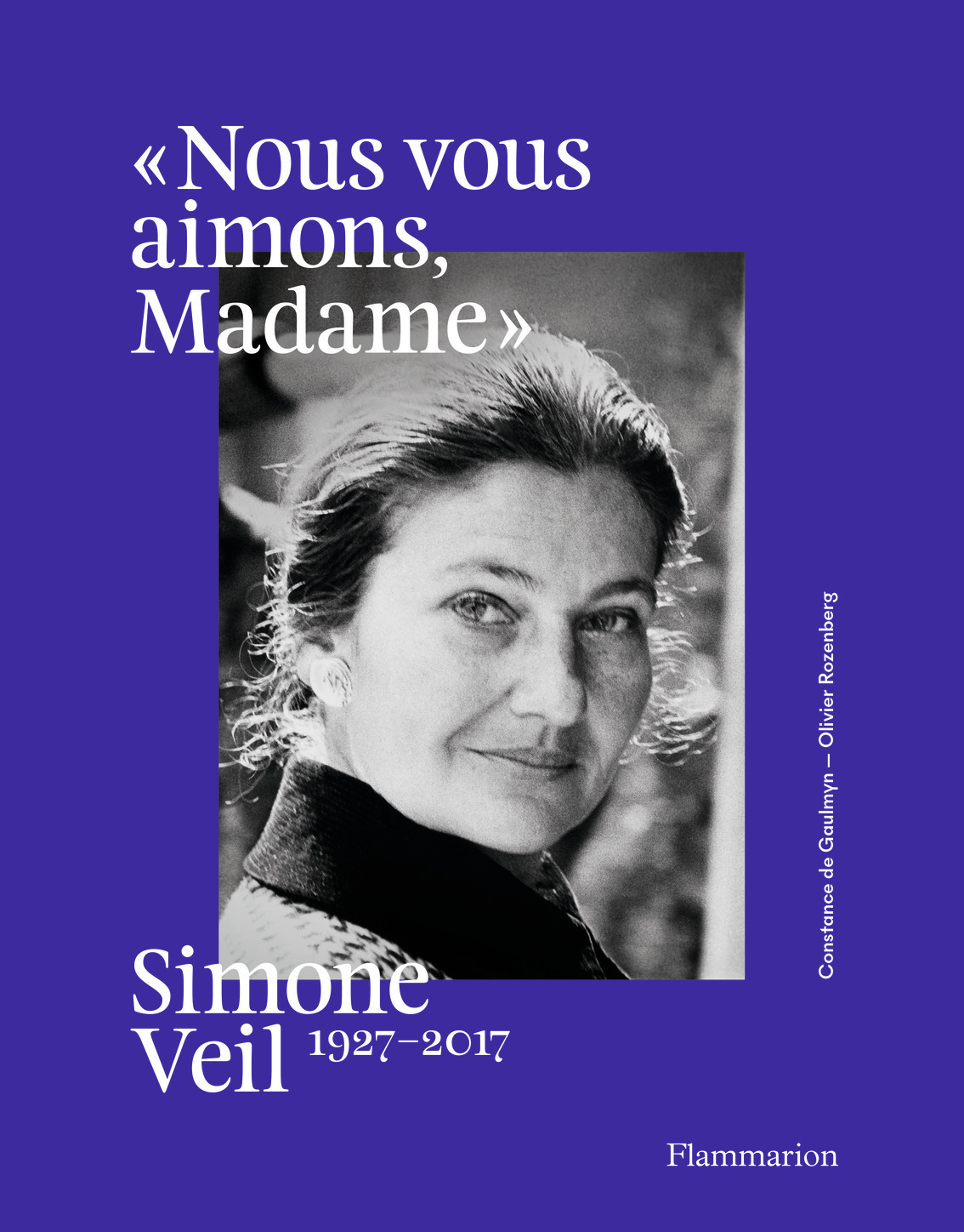 Simone Veil, 1927-2017 - ROZENBERG Olivier, de Gaulmyn Constance - FLAMMARION