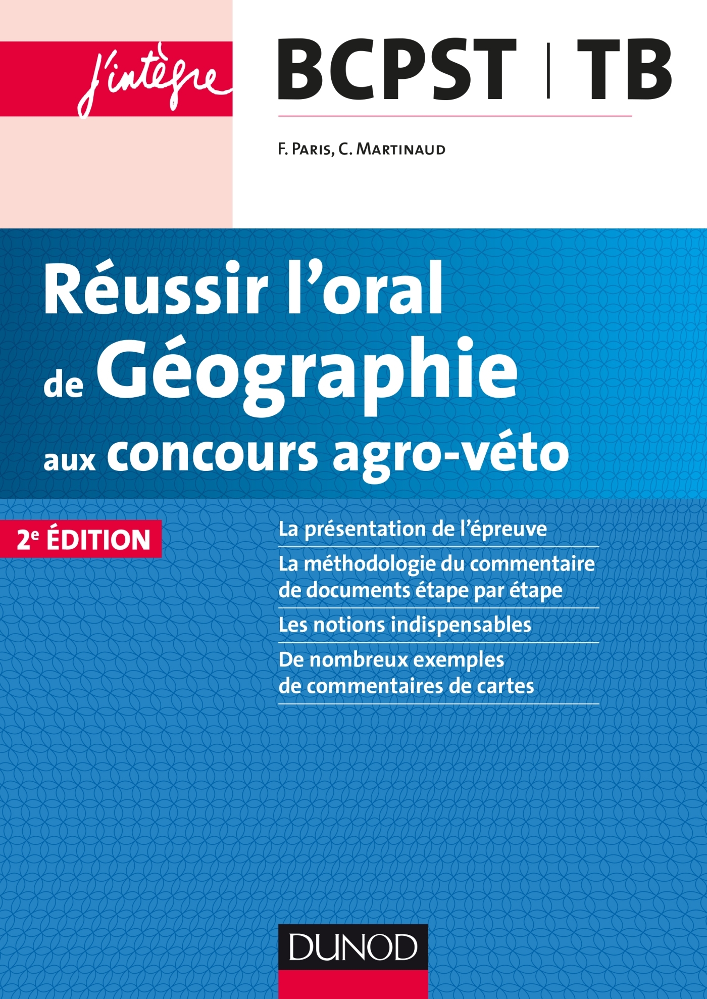 Réussir l'oral de Géographie aux concours agro-véto - 2ed - Paris Frank, Martinaud Claude - DUNOD