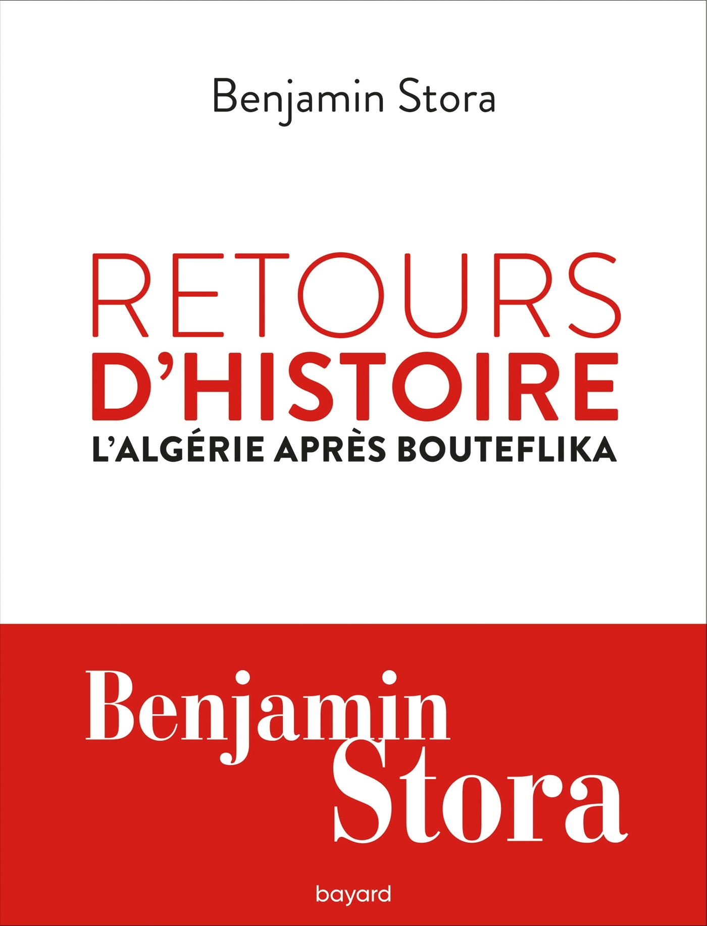 Retours d'histoire. L'Algérie après Bouteflika - Stora Benjamin - BAYARD ADULTE