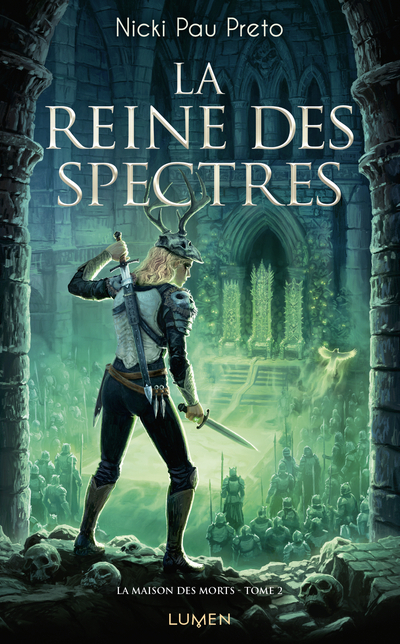 La Maison des Morts - Tome 2 La reine des spectres - Pau Preto Nicki - LUMEN