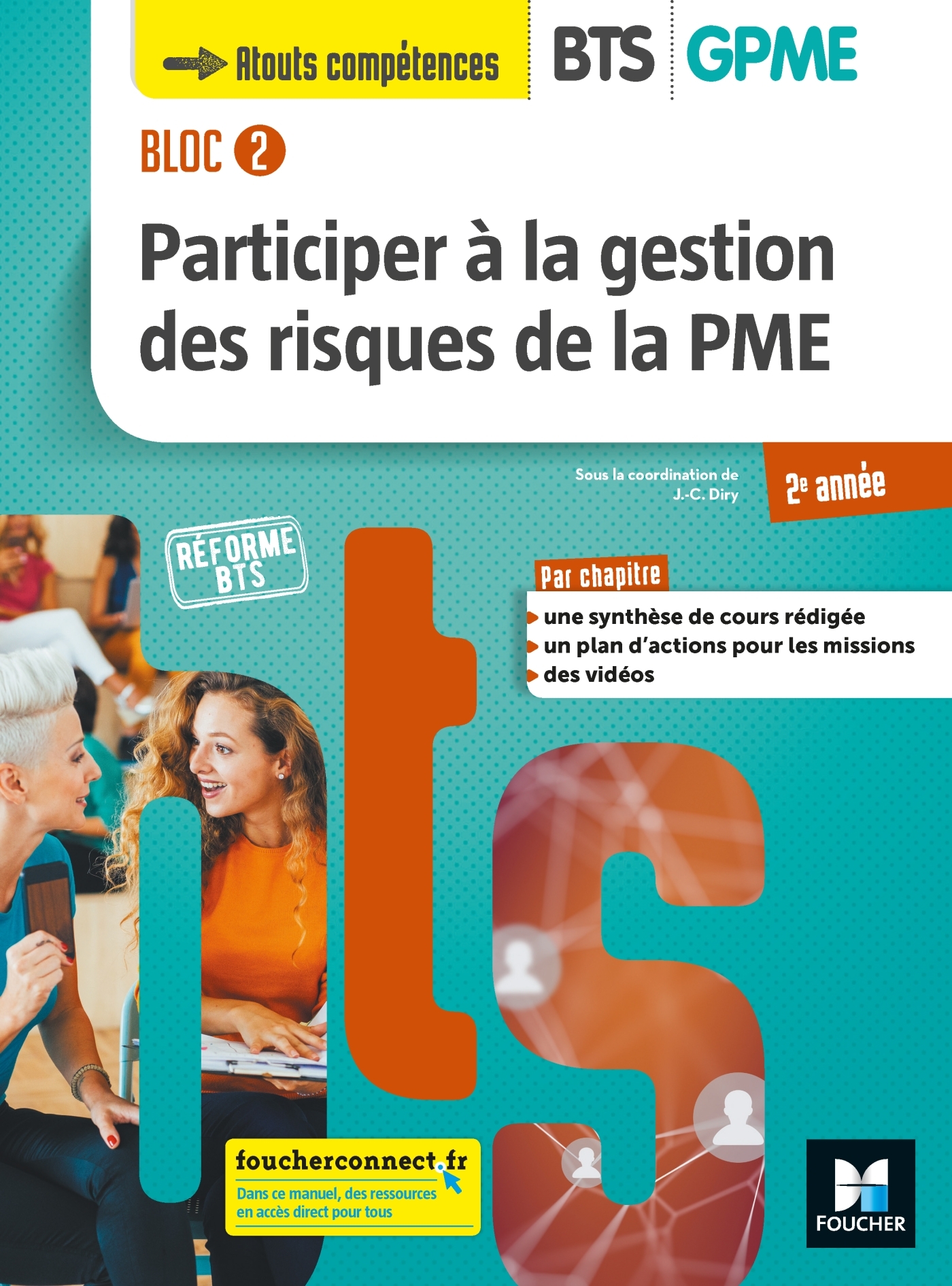 BLOC 2 Participer à la gestion des risques de la PME BTS GPME 2e année - Éd. 2019 - DIRY J-C  - FOUCHER