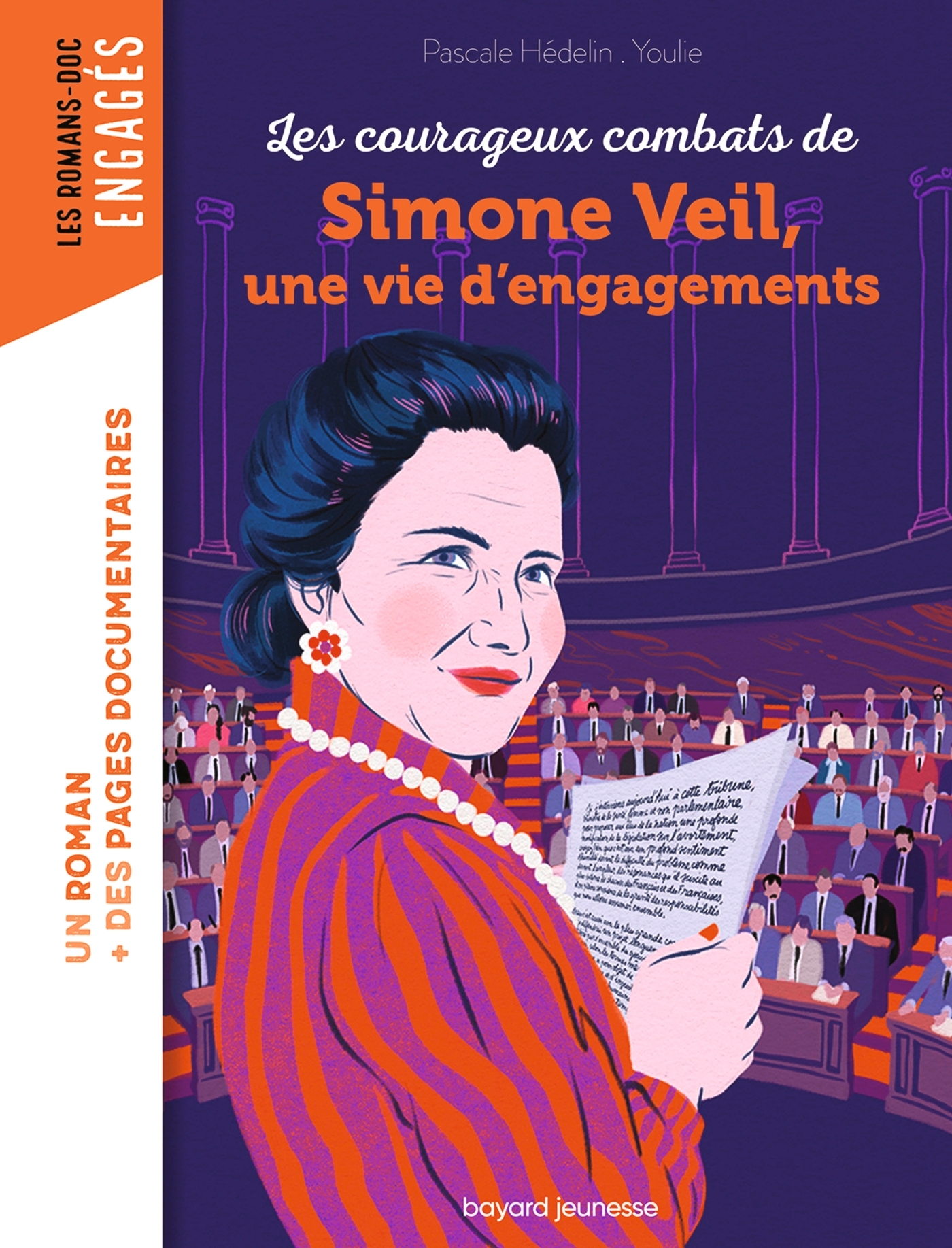 Les courageux combats de Simone Veil, une vie d'engagements - Hédelin Pascale, Youlie  - BAYARD JEUNESSE