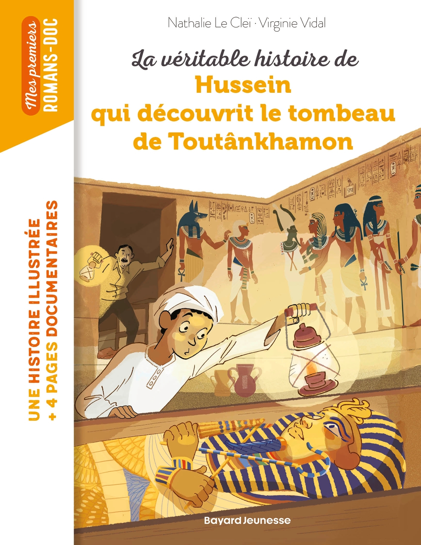 La véritable histoire de Hussein qui découvrit le tombeau de Toutankhamon - VIDAL Virginie, Le Clei Nathalie - BAYARD JEUNESSE