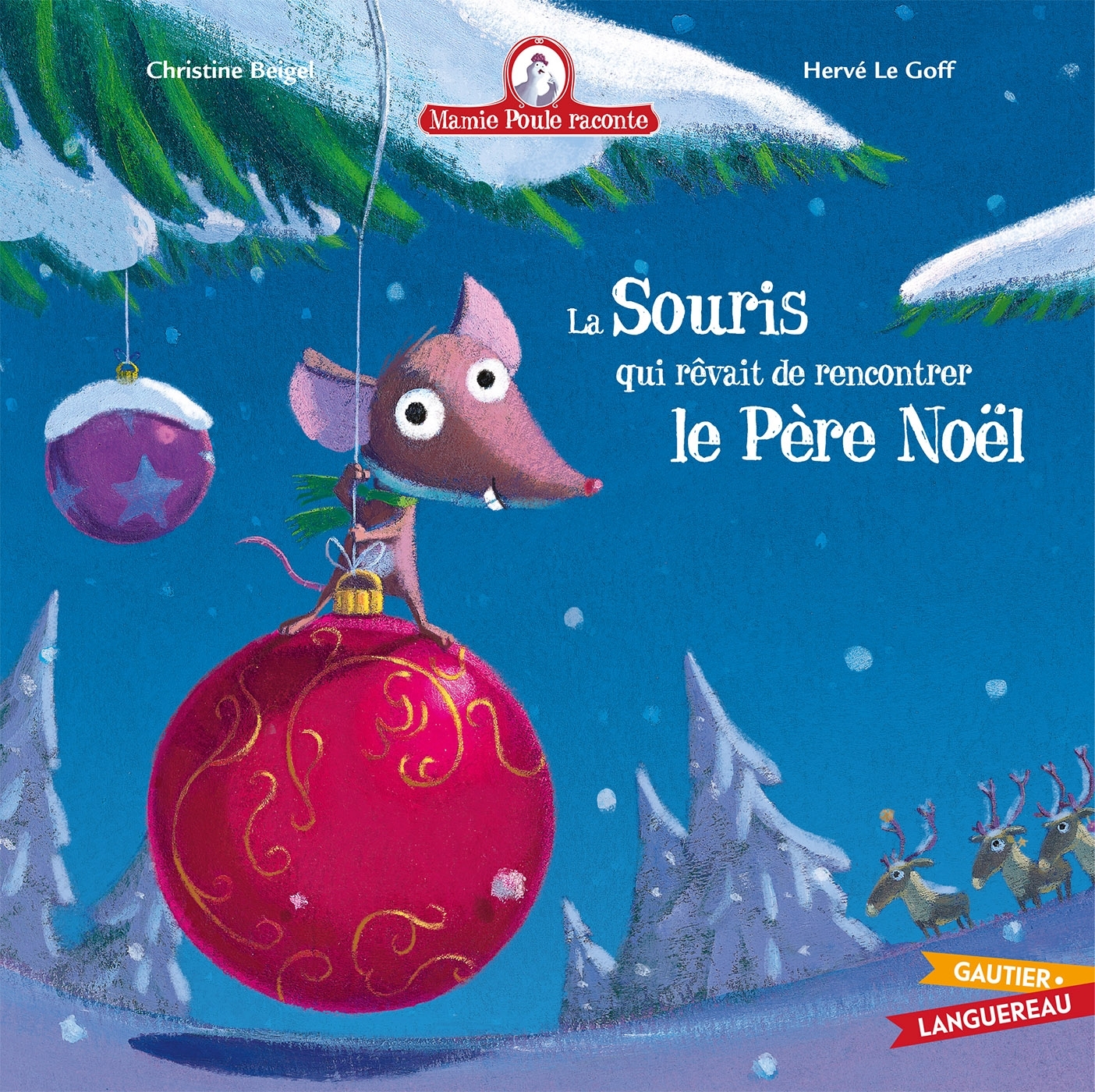 Mamie Poule raconte - La souris qui rêvait de rencontrer le Père Noël - Beigel Christine, Le Goff Hervé - GAUTIER LANGU.