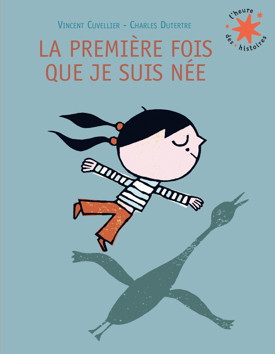 La première fois que je suis née - Cuvellier Vincent, Dutertre Charles - GALLIMARD JEUNE