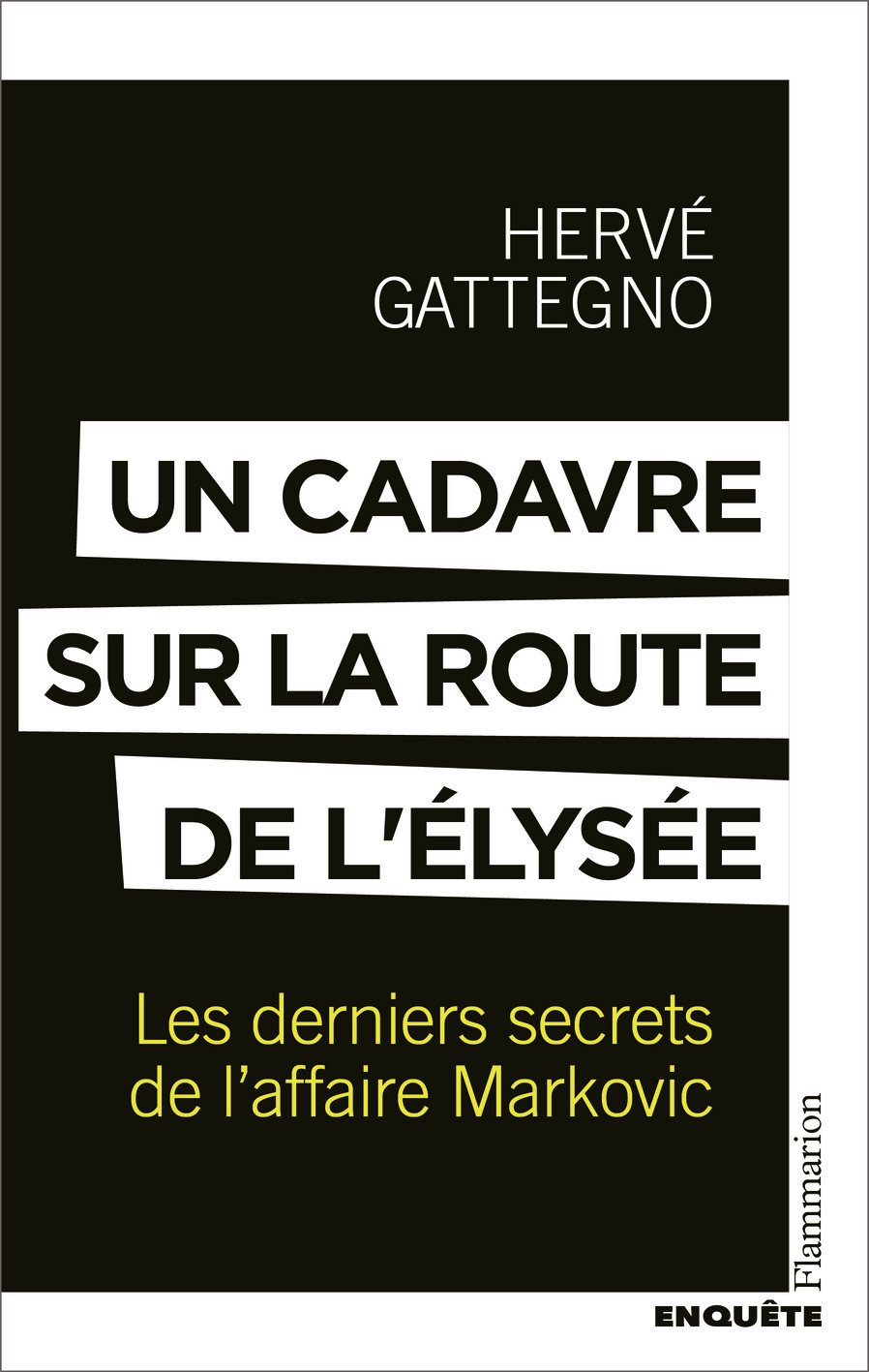 Un cadavre sur la route de l'Élysée - Gattegno Hervé - FLAMMARION