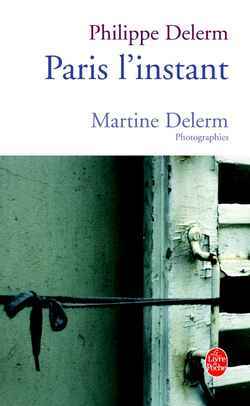 Paris, l'instant - Delerm Martine, Delerm Philippe - LGF