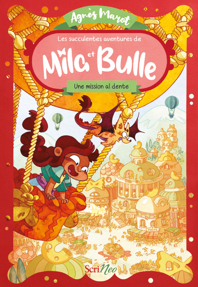 Les succulentes aventures de Mila et Bulle - Une mission al-dente - Marot Agnès, Renard Margo - SCRINEO