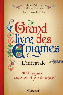 Le grand livre des énigmes - Lhullier Sylvain - MARABOUT