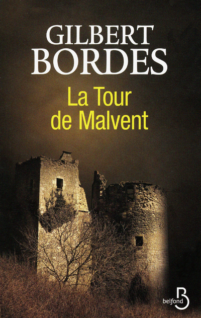 La Tour de Malvent - Bordes Gilbert - BELFOND