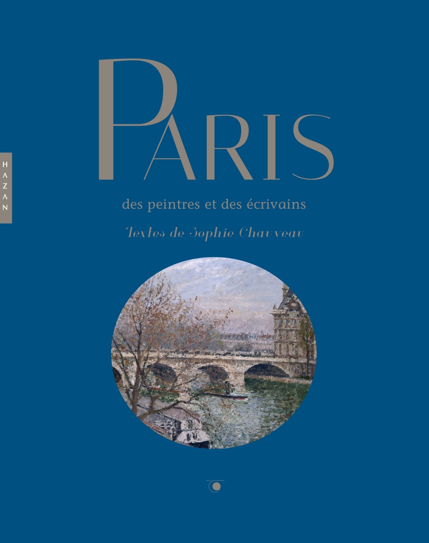 Paris des peintres et des écrivains - Chauveau Sophie - HAZAN