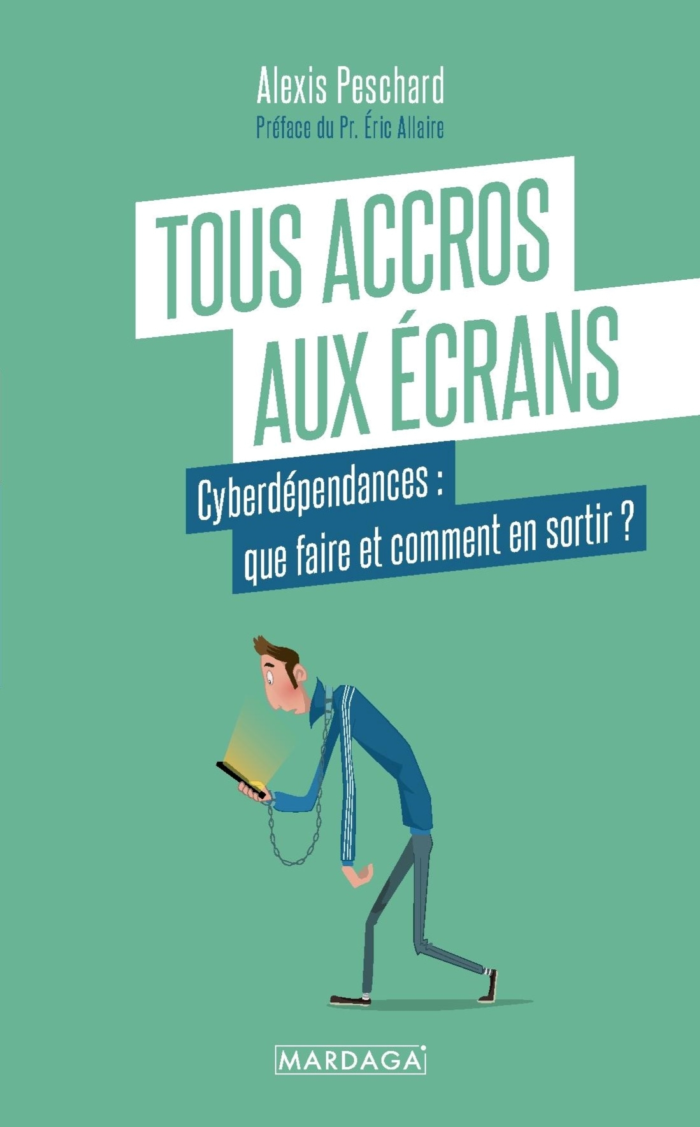 Tous accros aux écrans - Peschard Alexis, Allaire Eric - MARDAGA PIERRE