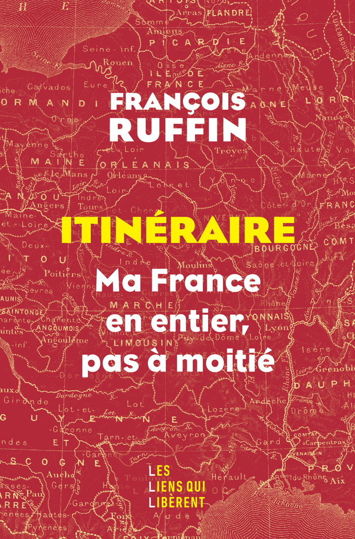 Itinéraire - Ruffin François - LIENS LIBERENT Itinéraire - Ruffin François - LIENS LIBERENT