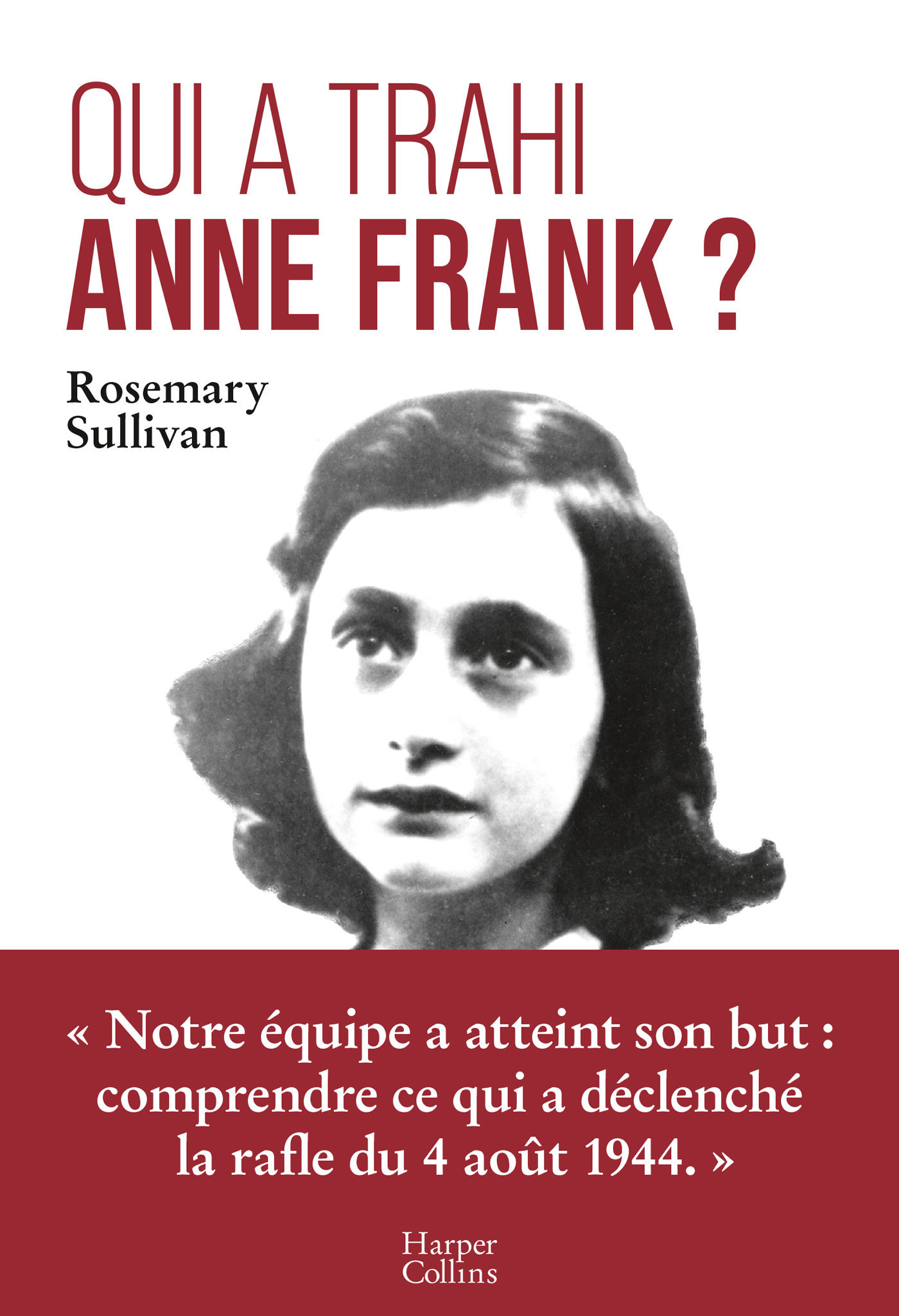 Qui a trahi Anne Frank ? - Sullivan Rosemary - HARPERCOLLINS