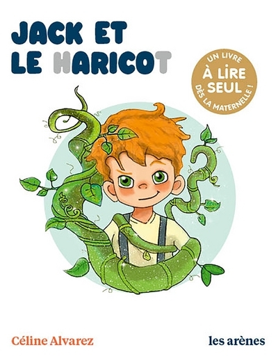 Jack et le haricot - Les Lectures Naturelles - Alvarez Céline, Machado Julie - ARENES