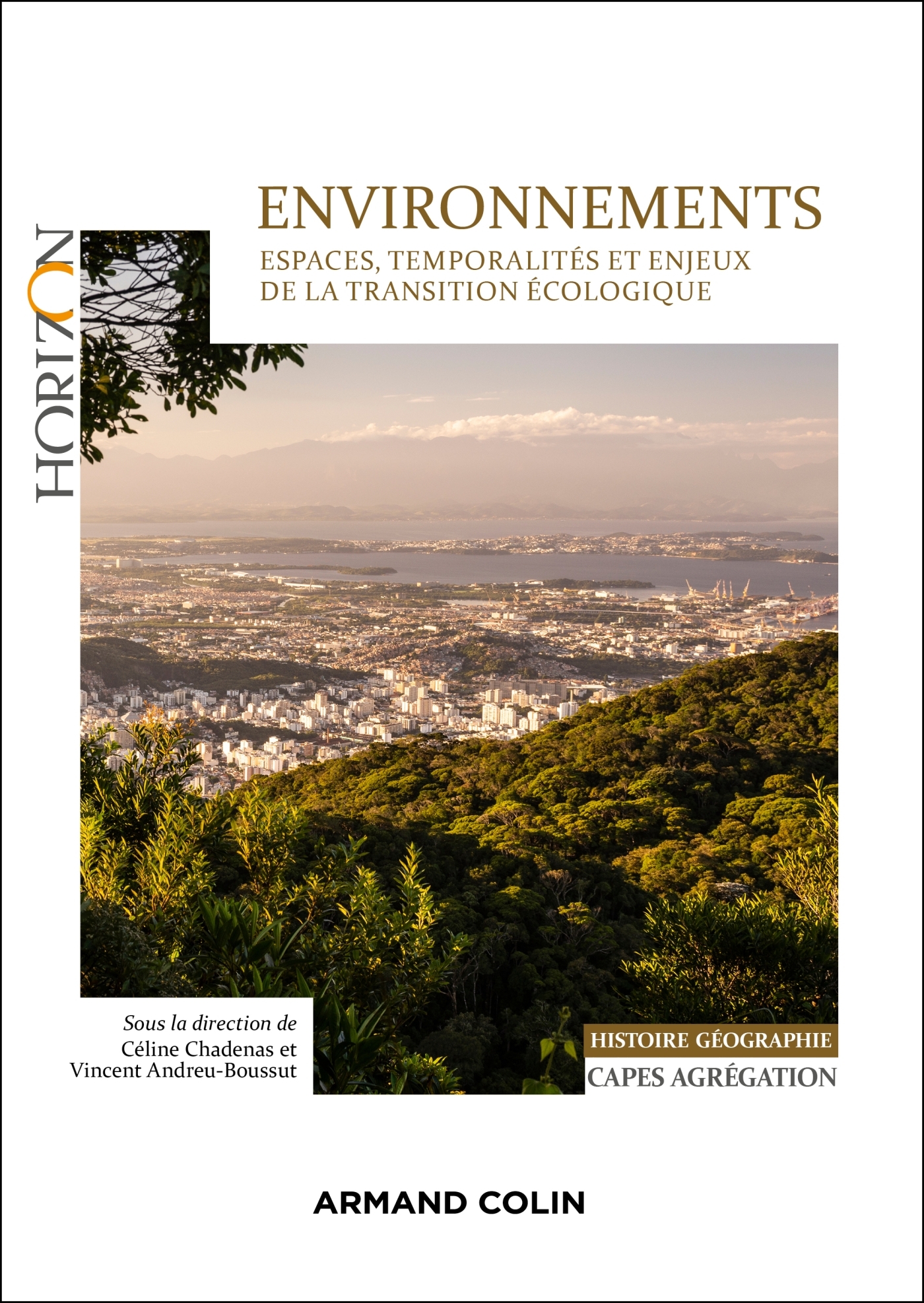 Environnements CAPES- Agrégation Histoire-Géographie - Chadenas Céline, Andreu-Boussut Vincent - ARMAND COLIN